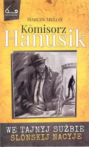 Komisorz Hanusik (2). We tajnyj sużbie ślonskiej nacyje ; Marcin Melon. Oprawa miękka, bez skrzyd., 148 s.