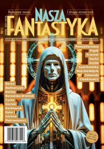 Nasza Fantastyka - nr 04 (04) 2025 (Ed. EKON. Salony Prasowe) PRZEDSPRZEDAŻ ; ok. 330 stron, format B5.