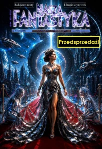 Nasza Fantastyka - nr 1-2 (5-6) 2026 PRZEDSPRZEDAŻ!; ok. 310 stron, format B5;  Edycja DE LUXE (Księgarska) 
