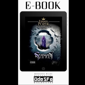 E-BOOK: Szaman - edycja okolicznościowa", Emma Popik (Wizje profetyczne t. I; Antologia osobista), wyd. okolicznościowe "z koroną")