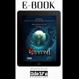 E-BOOK: Szamanka. Wizje profetyczne t. II; Emma Popik. 