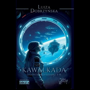 Kawalkada. Exodus Ludzkości (Legendy przyszłości, t. II), 364 str., okł. karton ze skrzydełk., papier creme 2.0.