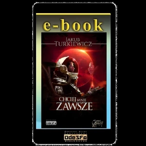 E-BOOK: Chciej mnie zawsze ;  MOBI; EPUB, AZW3 -Jakub Turkiewicz. 