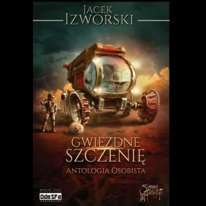  Gwiezdne Szczenię. Antologia Osobista; Jacek Izworski,; Oprawa miękka, ze skrzydełkami, papier 70 g, creme 2.0, 670 stron.