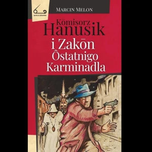 Komisorz Hanusik (5). I Zakon Ostatnigo Karminadla ; Marcin Melon. Oprawa miękka, bez skrzyd., 184 s.