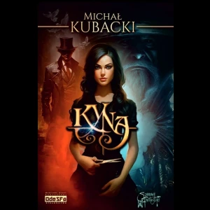 Kyna, Michał Kubacki . Okładka miękka, karton, ze skrzydełkami.  408 stron,
