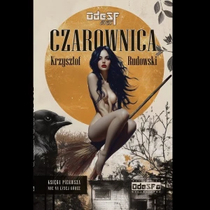 Czarownica. Księga I: Noc na Łysej Górze, Krzysztof Rudowki; str. 372. Okł. miękka, karton. 