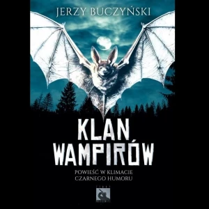 Klan wampirów, Jerzy Buczyński. Str. 408; okł. karton ze skrzyd.