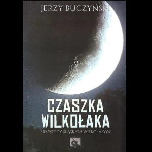 Czaszka Wilkołaka, Jerzy Buczyński. Str. 344; okł. karton ze skrzyd.