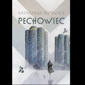 Pechowiec, Katarzyna Rupiewicz