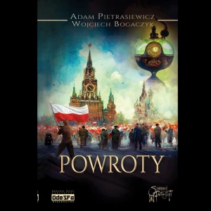 Powroty, Adam Pietrasiewicz i Wojciech Bogaczyk, okładka miękka ze skrzydełkami, 558 stron