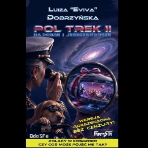 Pol Trek II (BEZ CENZURY, Wersja poprawiona i poszerzona!). Na dobre i jeszcze gorsze; Luiza Dobrzyńska; opr. miękka ze skrzyd. 400 stron